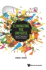 Image for Eliminating The Universe: Logical Properties Of Natural Language