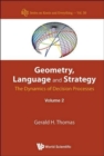 Image for Geometry, language and strategyVolume 2,: The dynamics of decision processes
