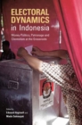 Image for Electoral dynamics in Indonesia  : money, politics, patronage and clientelism at the grassroots
