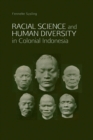Image for Racial Science &amp; Human Diversity In Colonial Indonesia