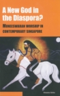 Image for A new god in the diaspora?  : Muneeswaran worship in contemporary Singapore