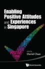 Image for Enabling Positive Attitudes And Experiences In Singapore