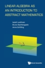 Image for Linear Algebra As An Introduction To Abstract Mathematics