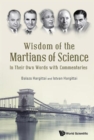 Image for Wisdom Of The Martians Of Science: In Their Own Words With Commentaries
