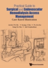 Image for Practical Guide To Surgical And Endovascular Hemodialysis Access Management: Case Based Illustration