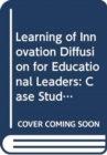 Image for Learning Of Innovation Diffusion For Educational Leaders: Case Studies From Singapore