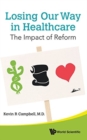 Image for Losing Our Way In Healthcare: The Impact Of Reform