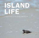 Image for Island Life: Natural History Of Pulau Tengah, Johor, Malaysia, A