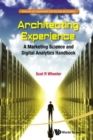 Image for Architecting Experience: A Marketing Science And Digital Analytics Handbook