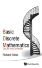 Image for Basic Discrete Mathematics: Logic, Set Theory, And Probability