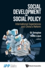 Image for SOCIAL DEVELOPMENT AND SOCIAL POLICY: INTERNATIONAL EXPERIENCES AND CHINA&#39;S REFORM: 6995.