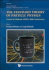 Image for Standard Theory Of Particle Physics, The: Essays To Celebrate Cern&#39;s 60th Anniversary