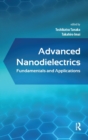 Image for Advanced nanodielectrics  : fundamentals and applications