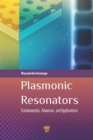 Image for Plasmonic resonators: fundamentals, advances, and applications