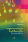 Image for Tuning Semiconducting and Metallic Quantum Dots
