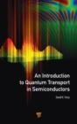 Image for An Introduction to Quantum Transport in Semiconductors