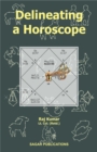Image for Delineating a Horoscope: This astrology book has been originally published by the prestigious Sagar Publications with Lt. Col. (Retd.) Raj Kumar as its author.