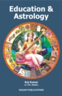 Image for Education and Astrology: This astrology book has been originally published by the prestigious Sagar Publications with Lt. Col. (Retd.) Raj Kumar as its author.