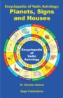 Image for Encyclopedia of Vedic Astrology: Planets, Signs &amp; Houses: This astrology book has been originally published by the prestigious Sagar Publications with Dr.Shanker Adawal as its author.