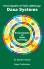 Image for Encyclopedia of Vedic Astrology: Dasa Systems: This astrology book has been originally published by the prestigious Sagar Publications with Dr.Shanker Adawal as its author.