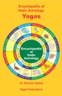 Image for Encyclopedia of Vedic Astrology: Yogas: This astrology book has been originally published by the prestigious Sagar Publications with Dr.Shanker Adawal as its author.