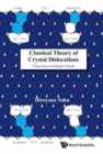 Image for Classical Theory Of Crystal Dislocations: From Iron To Gallium Nitride