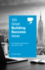 Image for 100 Great Building Success Ideas