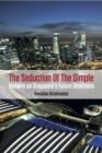 Image for The seduction of the simple  : insights on Singapore&#39;s future directions