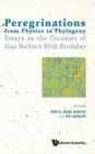 Image for Peregrinations From Physics To Phylogeny: Essays On The Occasion Of Hao Bailin&#39;s 80th Birthday