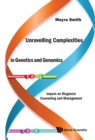 Image for UNRAVELLING COMPLEXITIES IN GENETICS AND GENOMICS: IMPACT ON DIAGNOSIS COUNSELING AND MANAGEMENT: 6977.