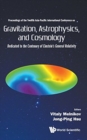 Image for Gravitation, Astrophysics, And Cosmology - Proceedings Of The Twelfth Asia-pacific International Conference