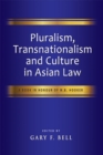 Image for Pluralism, Transnationalism and Culture in Asian Law: A Book in Honour of M.B. Hooker