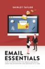 Image for Email essentials  : how to write effective emails and build great relationships one message at a time