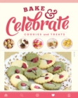 Image for Bake &amp; Celebrate: Cookies and Treats.