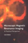 Image for Microscopic magnetic resonance imaging  : a practical perspective