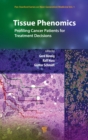 Image for Tissue phenomics  : profiling cancer patients for treatment decisions