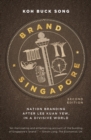 Image for Brand Singapore  : nation branding after Lee Kuan Yew, in a divisive world