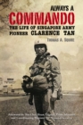 Image for Always a Commando : The Life of Singapore Army Pioneer Clarence Tan