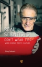 Image for Real scientists don&#39;t wear ties  : when science meets culture