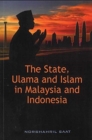 Image for The State, Ulama and Islam in Malaysia &amp; Indonesia