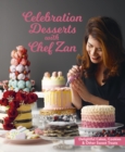 Image for Celebration Desserts with Chef Zan : Delightful cakes, cookies &amp; other sweet treats