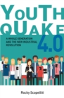 Image for Youthquake 4.0 : A Whole Generation and the New Industrial Revolution