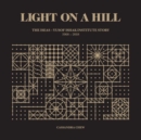 Image for Light on a Hill : The ISEAS - Yusof Ishak Institute Story 1968-2018