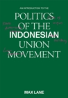 Image for Introduction to the Politics of the Indonesian Union Movement
