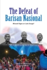 Image for The Defeat of Barisan Nasional : Missed Signs or Late Surge?