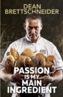 Image for Passion Is My Main Ingredient CONTACT AUTHOR