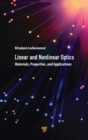 Image for Linear and nonlinear optics  : materials, properties, and applications