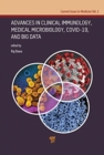 Image for Advances in Clinical Immunology, Medical Microbiology, COVID-19, and Big Data