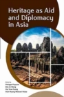 Image for Heritage as Aid and Diplomacy in Asia