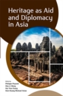 Image for Heritage as Aid and Diplomacy in Asia